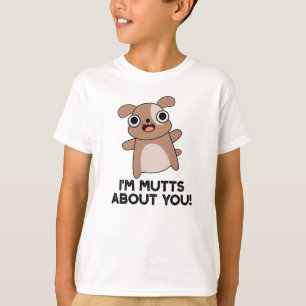 Jag är galen i dig Rolig hund Pun T Shirt
