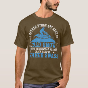 Jag är ganska djupt i Kall Snö Funny Snowmobile T Shirt