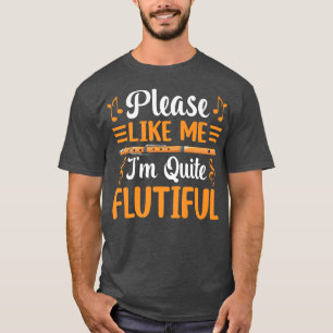 Jag är ganska lysande Flute Player Flutist Musi T Shirt