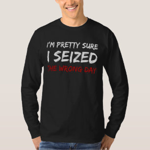 Jag är ganska säker på att jag tog fel dag t shirt
