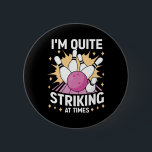 Jag är ganska slående på Times Bowling Älskare-des Knapp<br><div class="desc">Jag är ganska slående på Times Bowling Älskare-design</div>