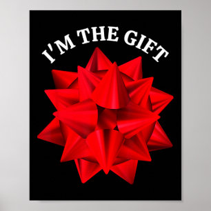 "Jag är gåvan" Oversiderad Red Bow Roligt Jok Poster