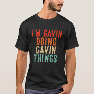 Jag är Gavin Doing Gavin Sak Funny Gavin T Shirt