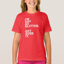 JAG ÄR GAY SOM GLITTER. HÄMTA DET. TEE SHIRT