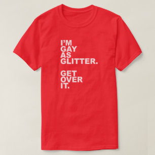 JAG ÄR GAY SOM GLITTER. HÄMTA DET. TEE SHIRT