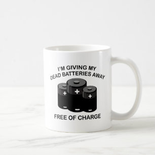 Jag är Ge på mina döda batterier. kostnadsfritt. Kaffemugg