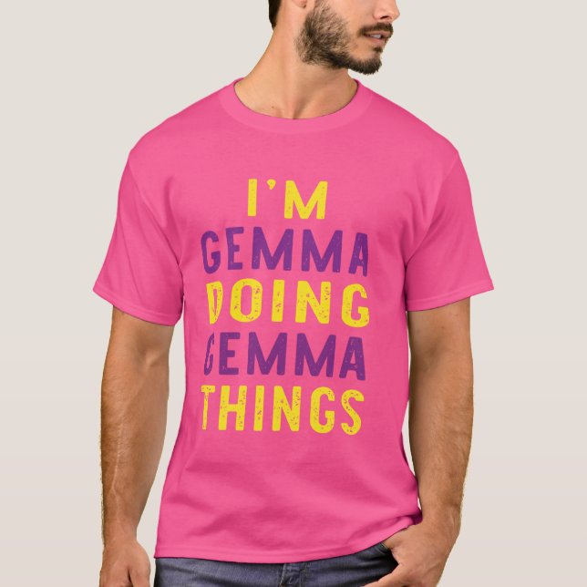 Jag är Gemma som gör Gemma sak T Shirt (Framsida)