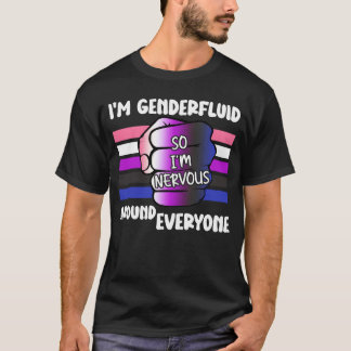 Jag är Genderfluid så jag är nervös runt alla Gen T Shirt