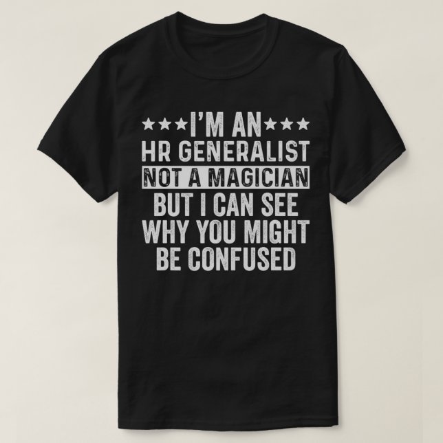 Jag är generalist, inte en magiciansk, mänsklig Re T Shirt (Design framsida)