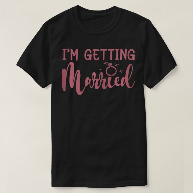 Jag är Gifta sig, Bachelorette Party, Br T Shirt (Design framsida)