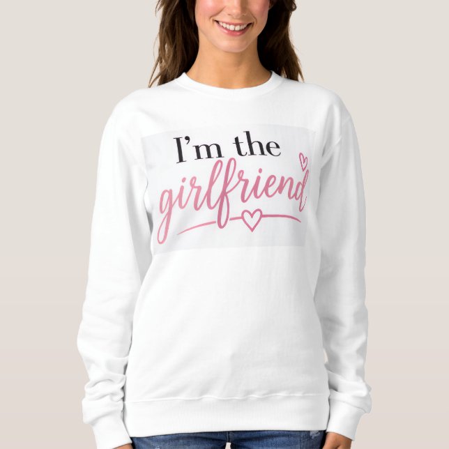 Jag är Girlfriend Sweatshirt T Shirt (Framsida)