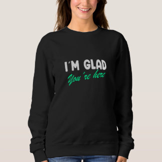 Jag är glad att du är här Lärare utan kursivitet T Shirt