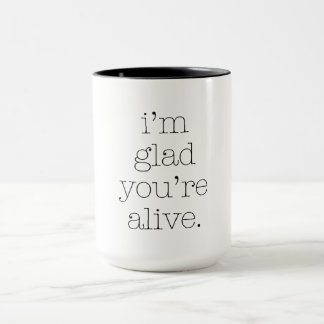 Jag är glad att du är live mugg