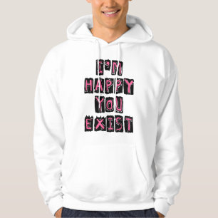 Jag är glad att du finns hoodie