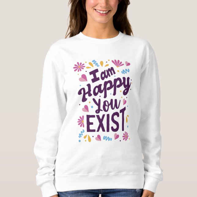 Jag är glad att du finns t shirt (Framsida)