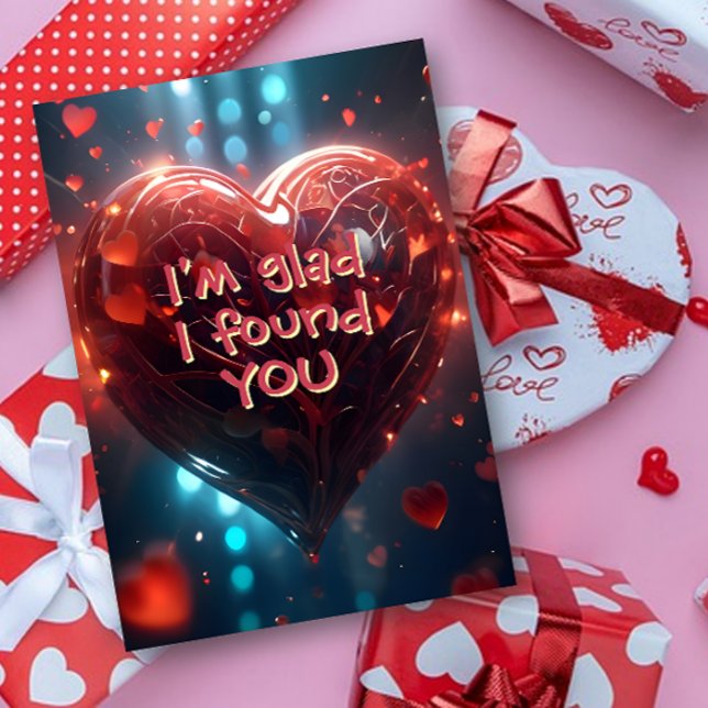 Jag är glad att jag hittade ditt Valentine Card Inbjudningar (Skapare uppladdad)