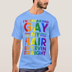 Jag är glad att mitt hår inte ens är Rakt. T Shirt
