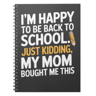 Jag är glad att vara tillbaka i skolan... På skoj! Anteckningsbok