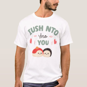 Jag är glad in i dig 🍣 Cute Kawaii Sushi Kärlek T Shirt