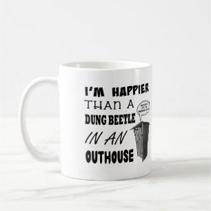 Jag är gladare än en dungskal i ett outhouse kaffemugg