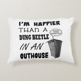 Jag är gladare än en dungskal i ett outhouse prydnadskudde