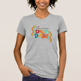 Jag är Gonna Dilly Dally T Shirt