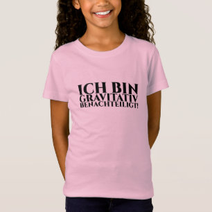 JAG ÄR GRAVITATIVT BENACHTEILAD T SHIRT
