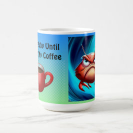 Jag är grinig tills jag får min kaffemugg
