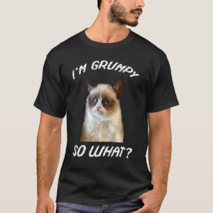 Jag är grumpy så vilken Arg Kat-PM T Shirt