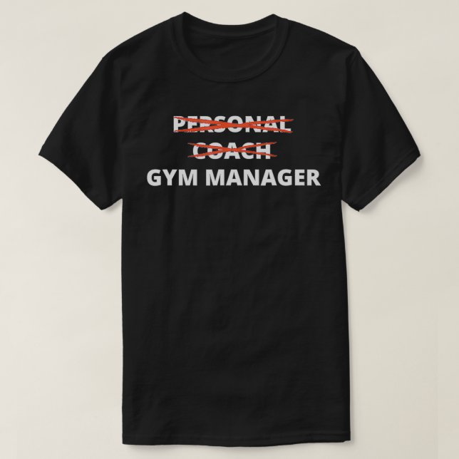 Jag är "Gym Manager Not Personal Coach Fitness CE" T Shirt (Design framsida)