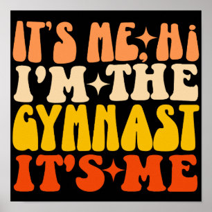 Jag är Gymnast. Det är jag... Gymnastiskt. Poster