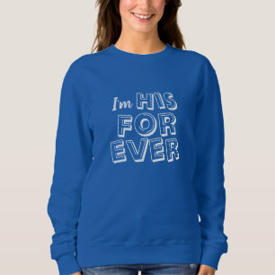 "JAG ÄR HANS FOREVER" Svettskjorta T Shirt