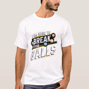Jag är här för att bryta din - Billiards Snooker P T Shirt