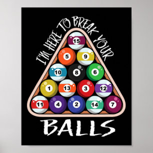 Jag är här för att bryta din fantastiska Billiard- Poster