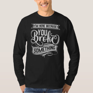 Jag är här för att du Fattiga nåt Handyman T Shirt