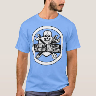 Jag är här för att du fattiga nåt roligt mekaniskt t shirt