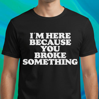 Jag är här för att du Fattiga nåt T Shirt