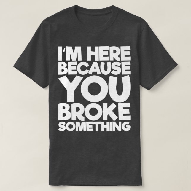 Jag är här för att du Fattiga nåt T Shirt (Design framsida)