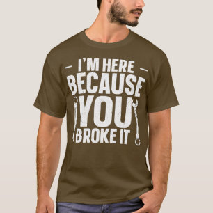 Jag är här för att du fattigt det t shirt