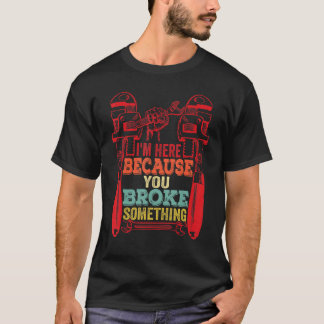 Jag är här för att du Fattigt nåt mekaniskt T Shirt