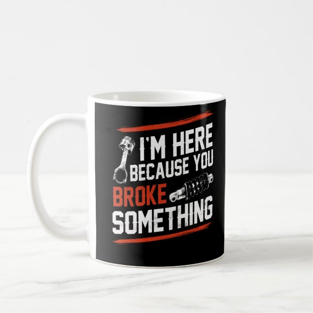 Jag är här för att du har Fattigt nåt mekaniskt Kaffemugg (Vänster)
