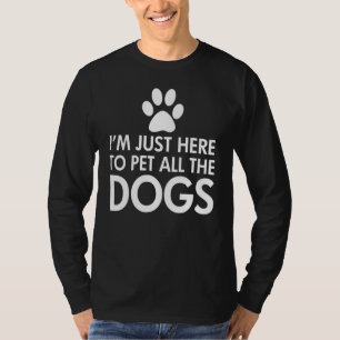 Jag är här för att hålla hela Hundar Mörken T Shirt