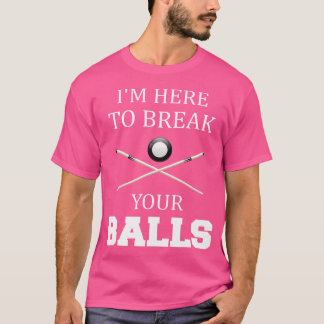 Jag är här för att knäcka dina Bollar Sarkastic Bi T Shirt