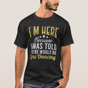 Jag är här för att Line Dancing for Dancer Grunge T Shirt