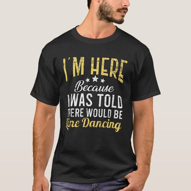 Jag är här för att Line Dancing for Dancer Grunge  T Shirt (Framsida)