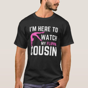 Jag är här för att se min Vänppin kusin Gymnast Br T Shirt