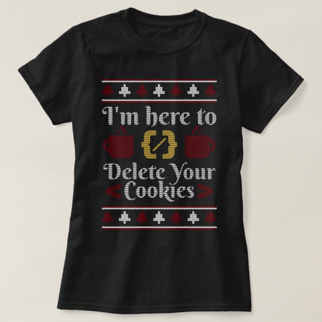Jag är här för att ta bort ditt Cookies-julprogram T Shirt (Design framsida)
