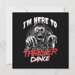 Jag är här för att Thriller Dance Freaky Halloween Inbjudningar