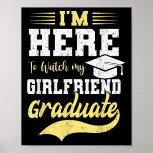 Jag är här för att titta på min flickvän 2025 Grad Poster