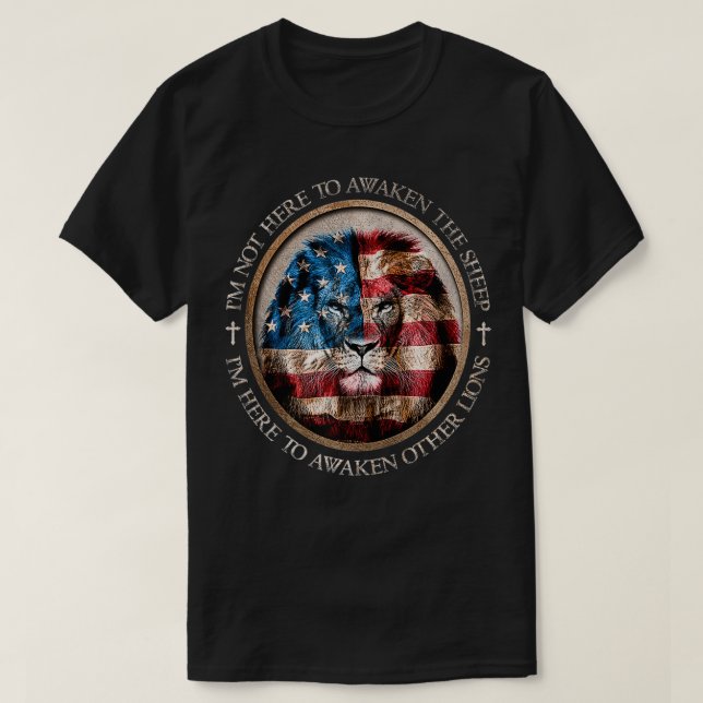 Jag är här för Awaken Annan Lejon, Patriotic Lejon T Shirt (Design framsida)